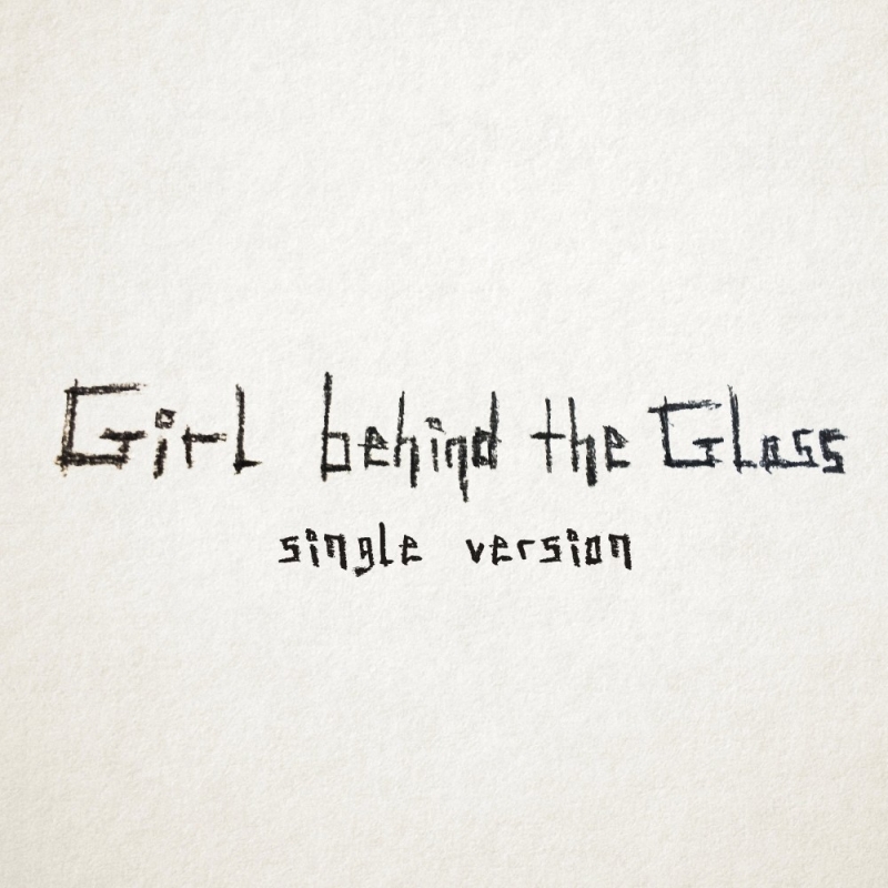 Girl Behind The Glass (Single Version) Release Artwork